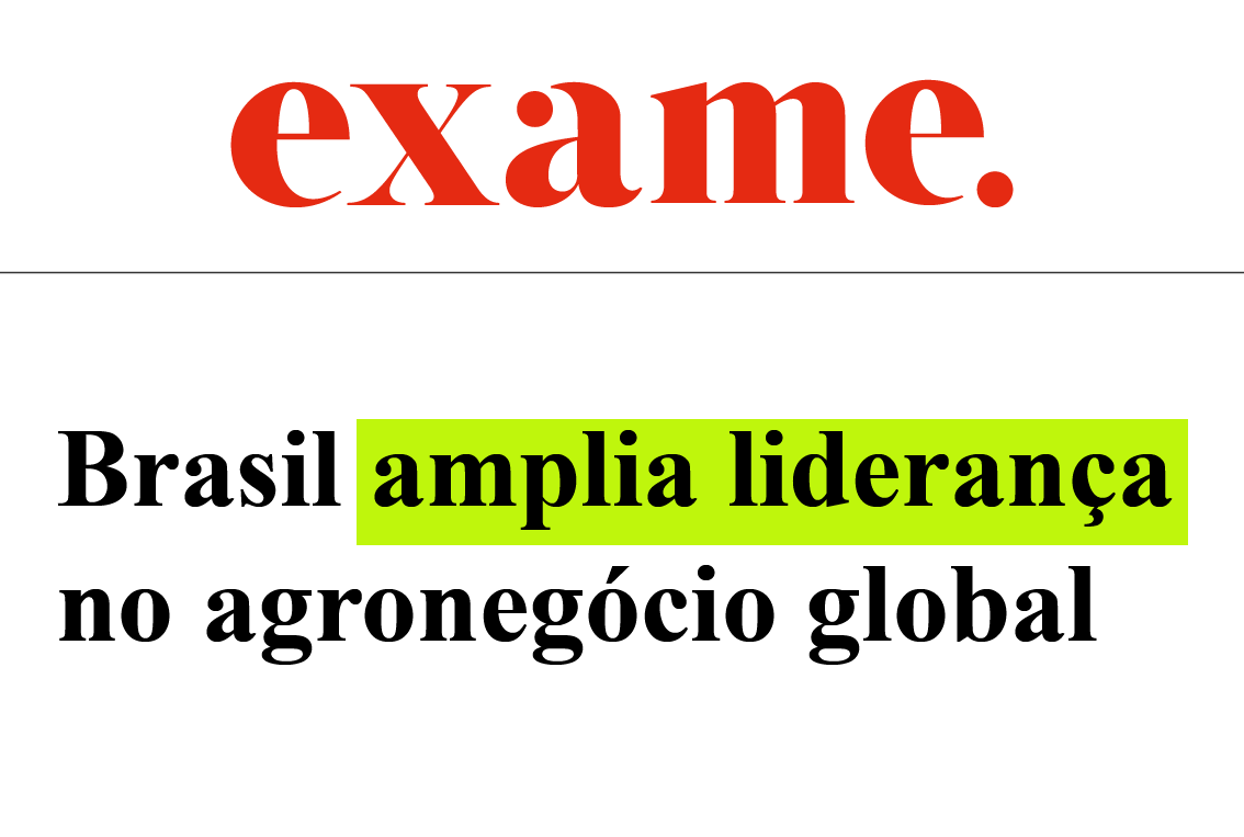 Exame - Brasil amplia liderança no agronegócio global